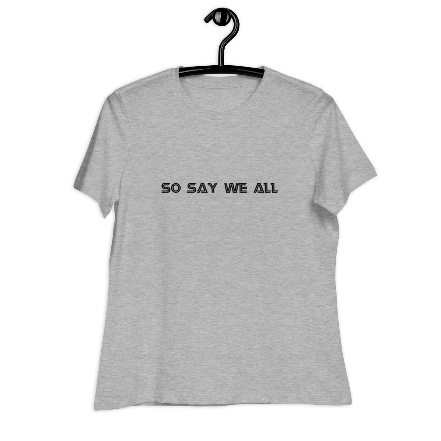 Women's Light Relaxed T-Shirt - So Say We All