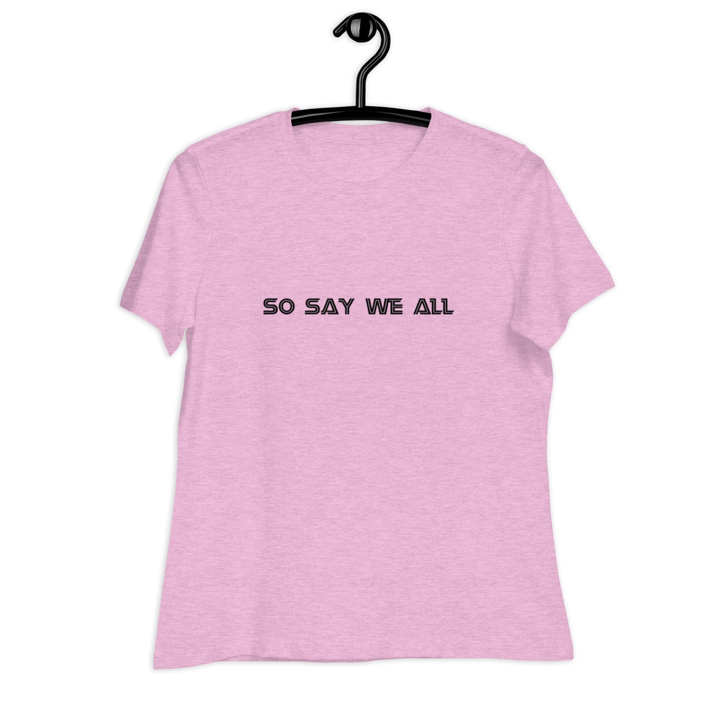 Women's Light Relaxed T-Shirt - So Say We All