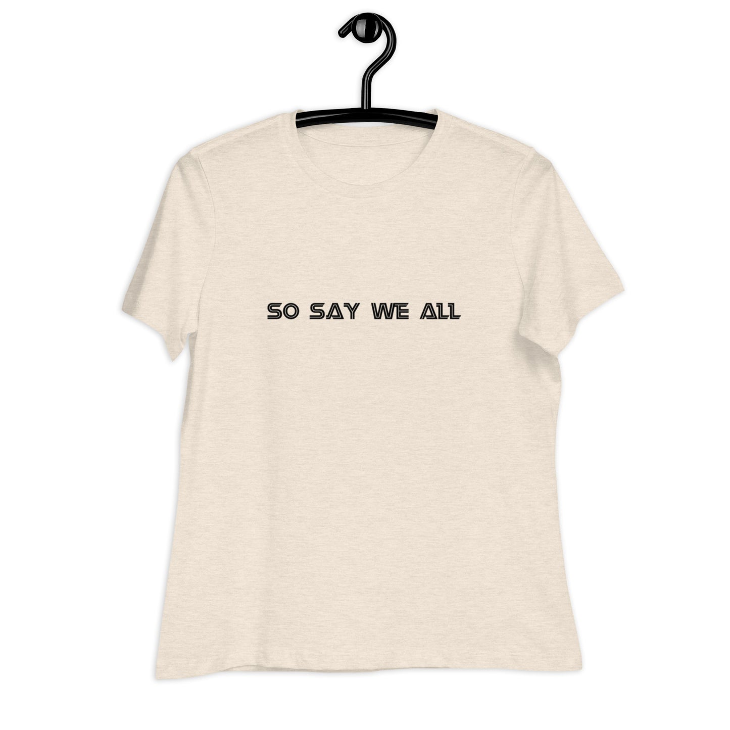 Women's Light Relaxed T-Shirt - So Say We All