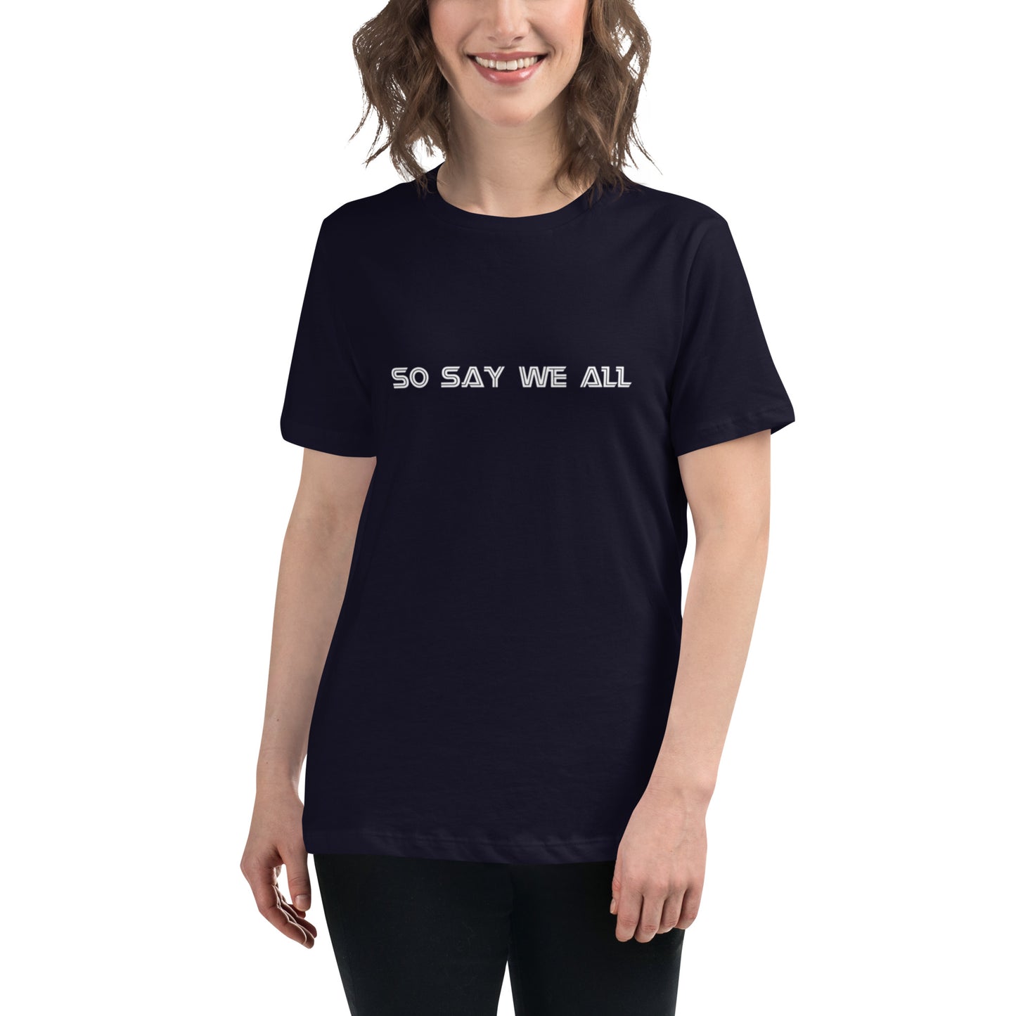 Women's Dark Relaxed T-Shirt - So Say We All